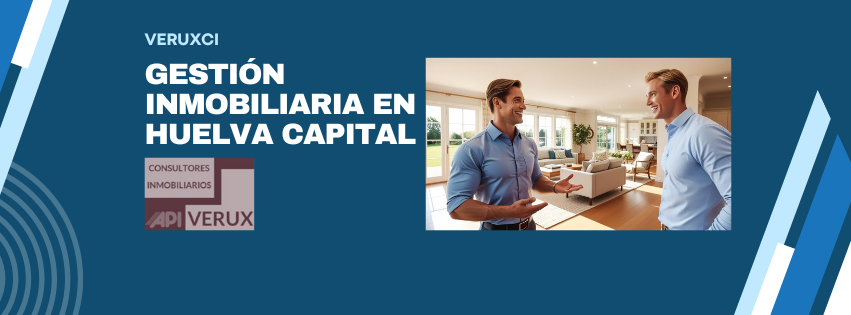 Veruxci gestion inmobiliaria en huelva capital, compraventa de viviendas, casas, pisos, locales comerciales